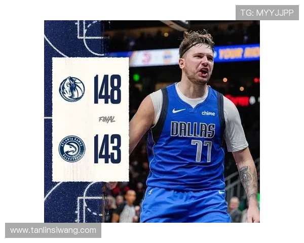 东契奇瘦身显成效半场高效得分22分展现攻防全能实力